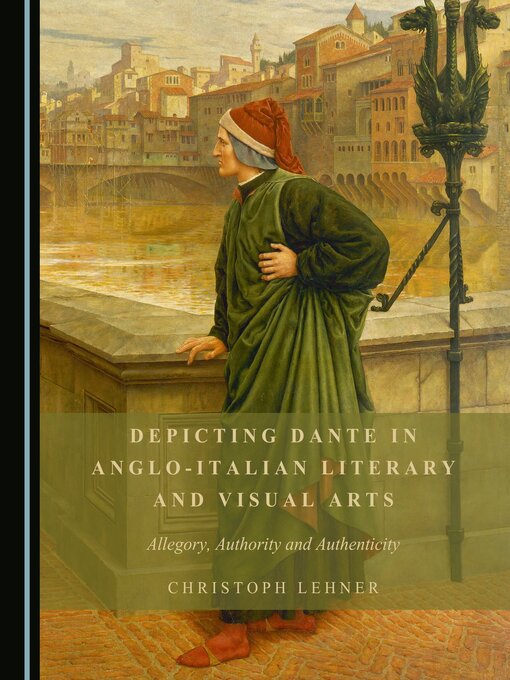 Title details for Depicting Dante in Anglo-Italian Literary and Visual Arts by Christoph Lehner - Available